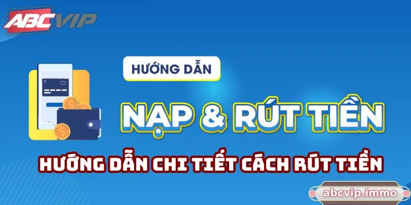 Rút Tiền ABCVIP: Giao Dịch Thuận Tiện, Xử Lý Nhanh Chóng